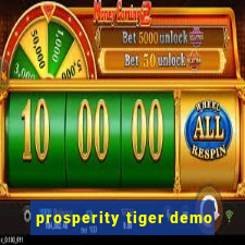 prosperity tiger demo